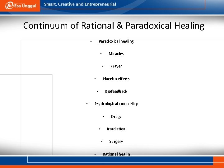 Continuum of Rational & Paradoxical Healing Paradoxical healing • Miracles • • Placebo effects