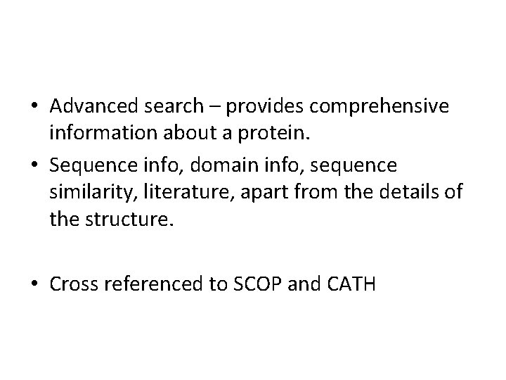 • Advanced search – provides comprehensive information about a protein. • Sequence info, • Advanced search – provides comprehensive information about a protein. • Sequence info,