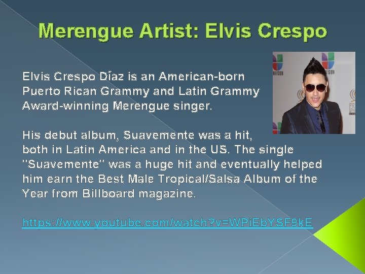 Merengue Artist: Elvis Crespo Díaz is an American-born Puerto Rican Grammy and Latin Grammy