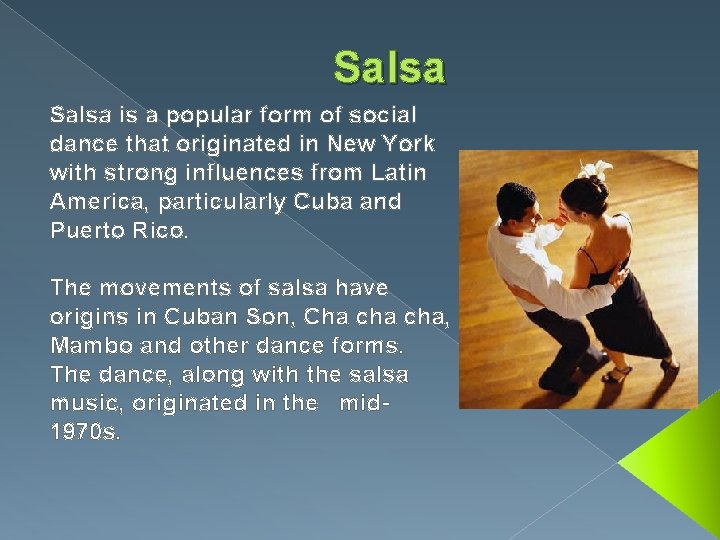 Salsa is a popular form of social dance that originated in New York with