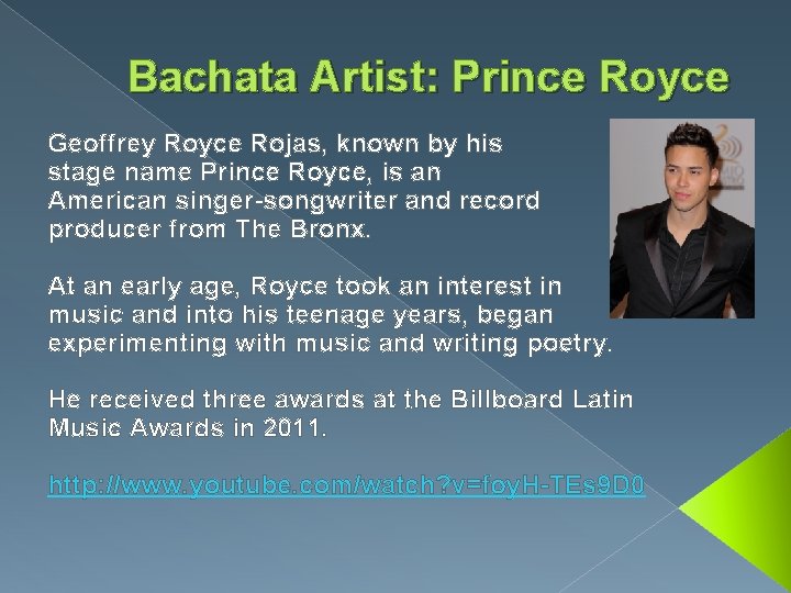 Bachata Artist: Prince Royce Geoffrey Royce Rojas, known by his stage name Prince Royce,