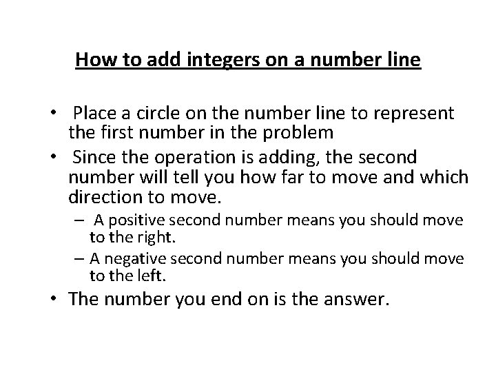 How to add integers on a number line • Place a circle on the
