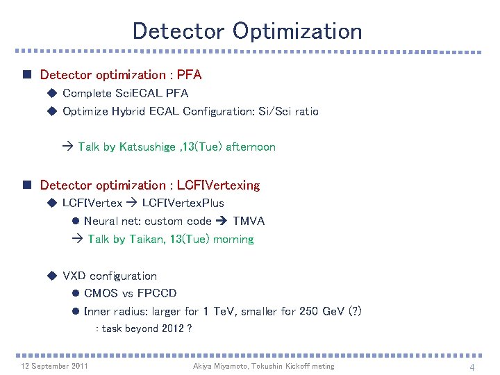 Detector Optimization n Detector optimization : PFA u Complete Sci. ECAL PFA u Optimize