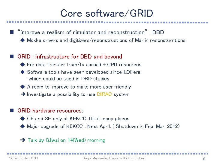 Core software/GRID n “Improve a realism of simulator and reconstruction” : DBD u Mokka