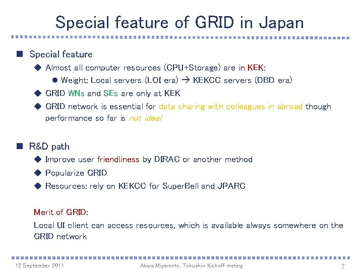 Special feature of GRID in Japan n Special feature u Almost all computer resources