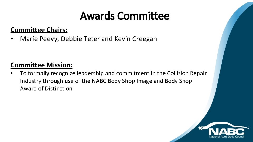 Awards Committee Chairs: • Marie Peevy, Debbie Teter and Kevin Creegan Committee Mission: •