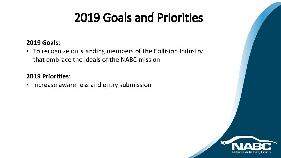 2019 Goals and Priorities 2019 Goals: • To recognize outstanding members of the Collision