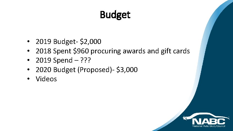 Budget • • • 2019 Budget- $2, 000 2018 Spent $960 procuring awards and