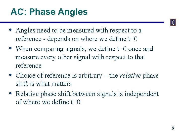 AC: Phase Angles • • Angles need to be measured with respect to a