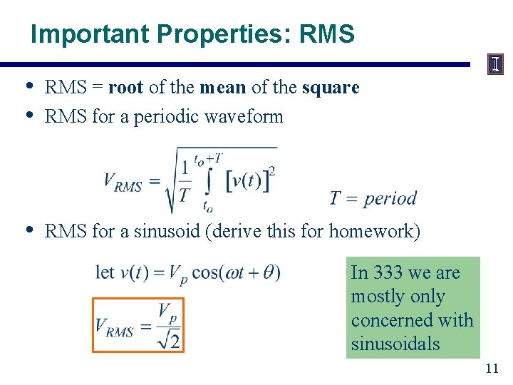 Important Properties: RMS • • RMS = root of the mean of the square