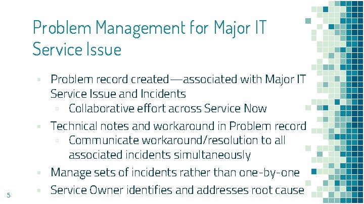 Problem Management for Major IT Service Issue 5 ▪ Problem record created—associated with Major