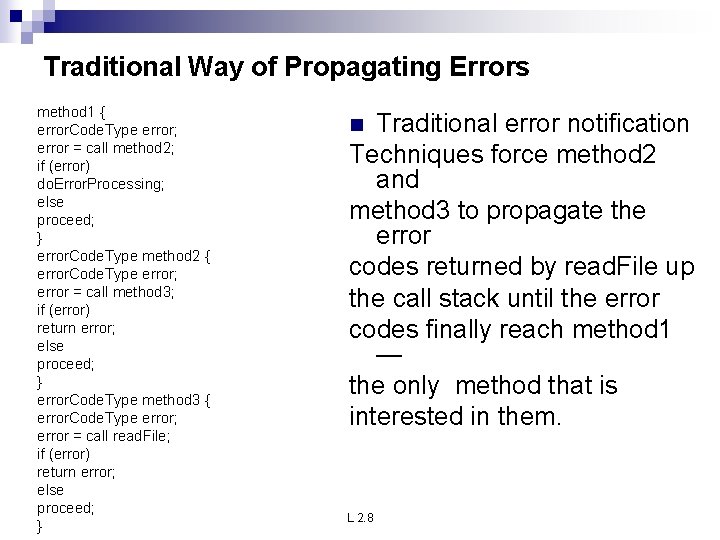 Traditional Way of Propagating Errors method 1 { error. Code. Type error; error = Traditional Way of Propagating Errors method 1 { error. Code. Type error; error =