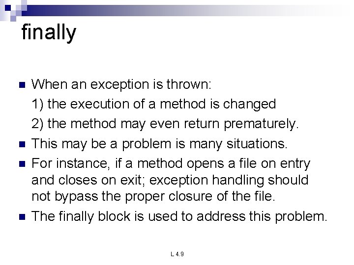 finally n n When an exception is thrown: 1) the execution of a method finally n n When an exception is thrown: 1) the execution of a method