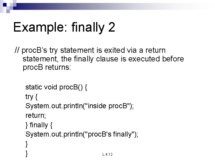 Example: finally 2 // proc. B’s try statement is exited via a return statement, Example: finally 2 // proc. B’s try statement is exited via a return statement,