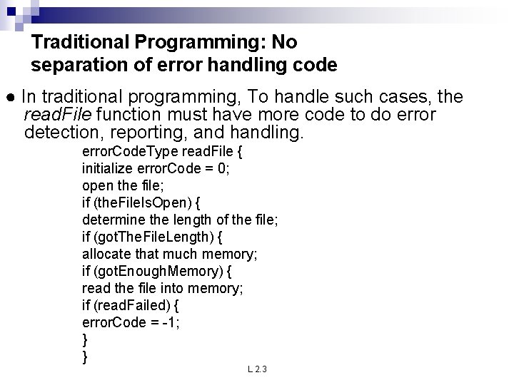 Traditional Programming: No separation of error handling code ● In traditional programming, To handle Traditional Programming: No separation of error handling code ● In traditional programming, To handle
