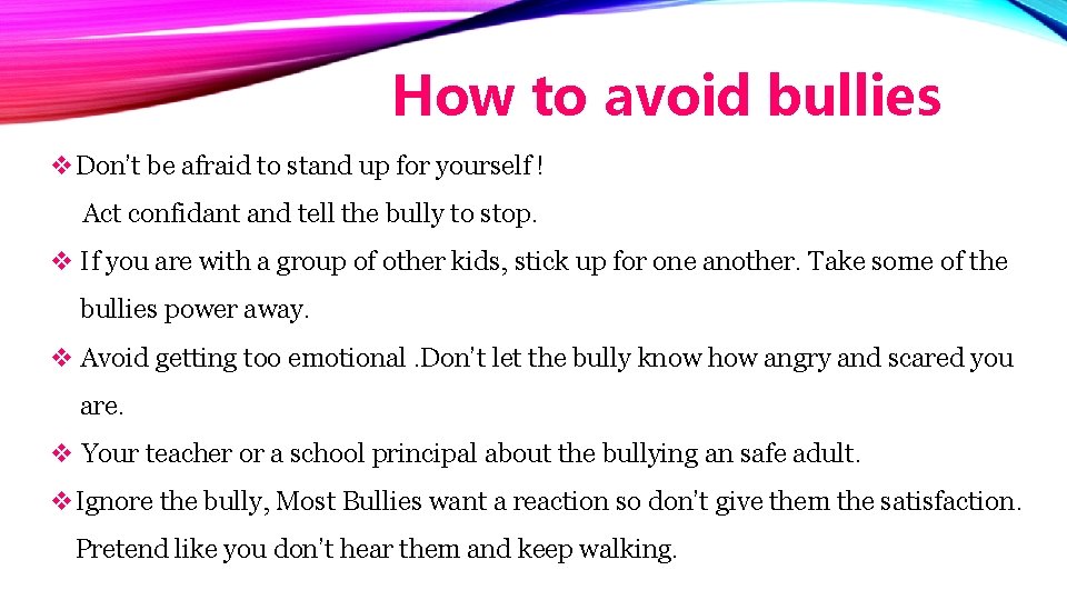 How to avoid bullies v. Don’t be afraid to stand up for yourself !