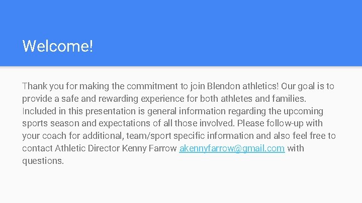 Welcome! Thank you for making the commitment to join Blendon athletics! Our goal is