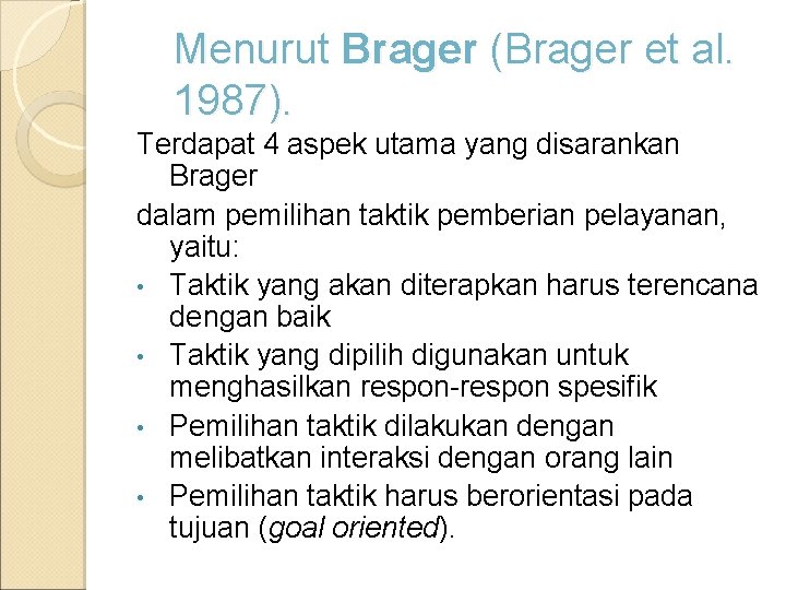 Menurut Brager (Brager et al. 1987). Terdapat 4 aspek utama yang disarankan Brager dalam