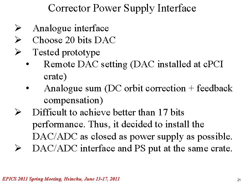 Corrector Power Supply Interface Ø Ø Ø Analogue interface Choose 20 bits DAC Tested
