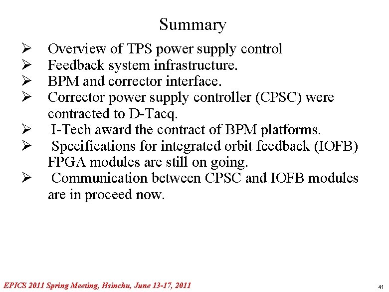 Summary Ø Ø Overview of TPS power supply control Feedback system infrastructure. BPM and