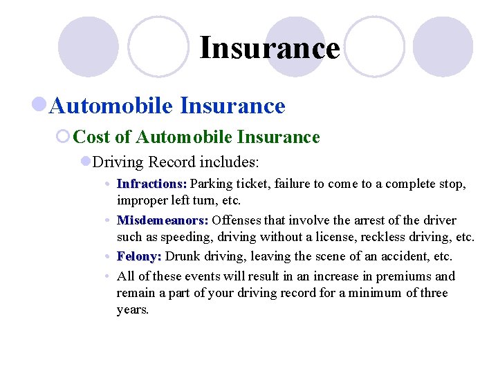 Insurance l. Automobile Insurance ¡Cost of Automobile Insurance l. Driving Record includes: • Infractions: