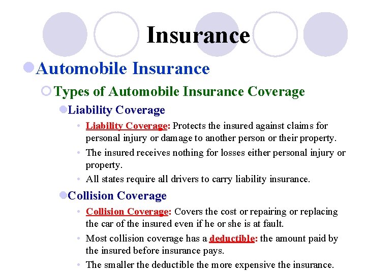 Insurance l. Automobile Insurance ¡Types of Automobile Insurance Coverage l. Liability Coverage • Liability