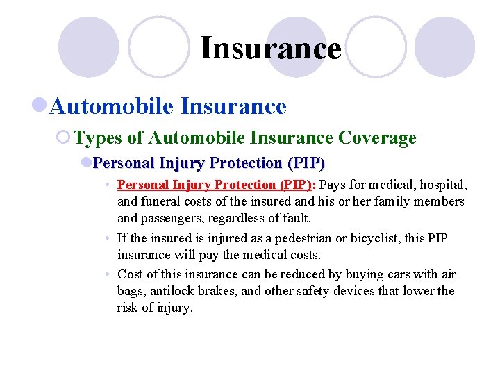 Insurance l. Automobile Insurance ¡Types of Automobile Insurance Coverage l. Personal Injury Protection (PIP)