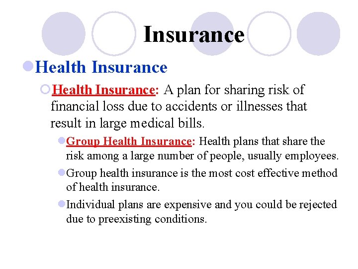 Insurance l. Health Insurance ¡Health Insurance: A plan for sharing risk of financial loss