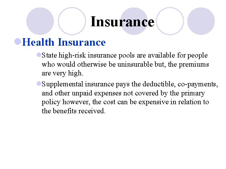 Insurance l. Health Insurance l. State high-risk insurance pools are available for people who
