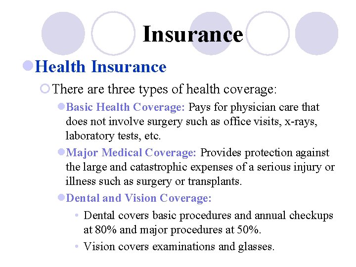 Insurance l. Health Insurance ¡There are three types of health coverage: l. Basic Health