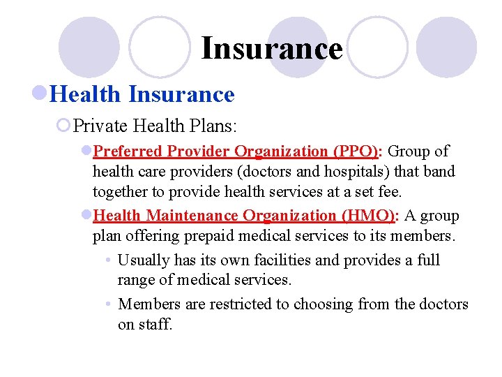 Insurance l. Health Insurance ¡Private Health Plans: l. Preferred Provider Organization (PPO): Group of