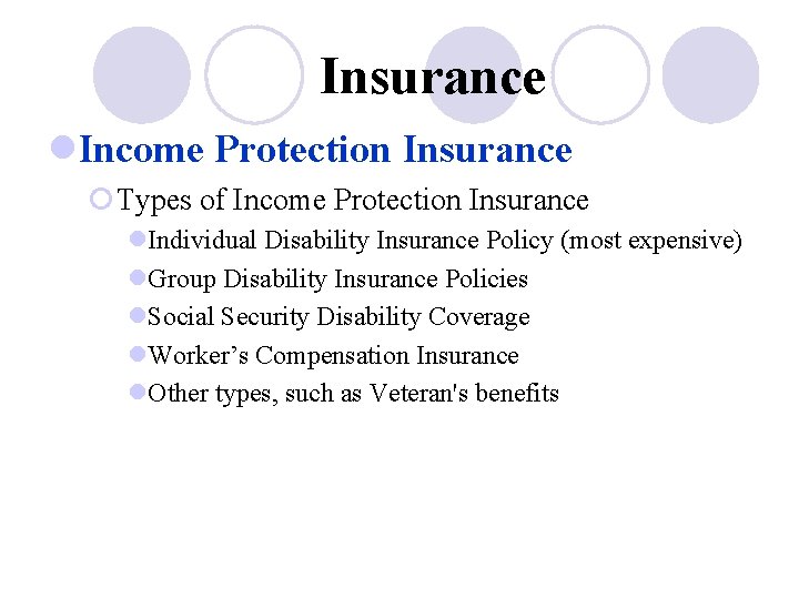 Insurance l. Income Protection Insurance ¡Types of Income Protection Insurance l. Individual Disability Insurance