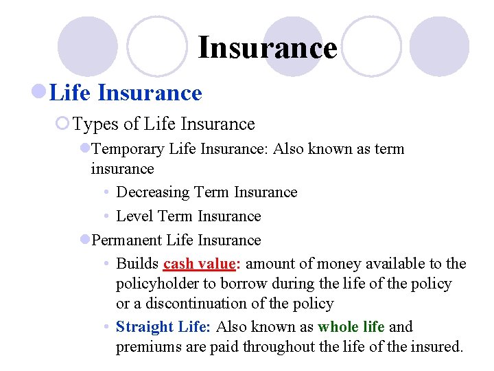 Insurance l. Life Insurance ¡Types of Life Insurance l. Temporary Life Insurance: Also known