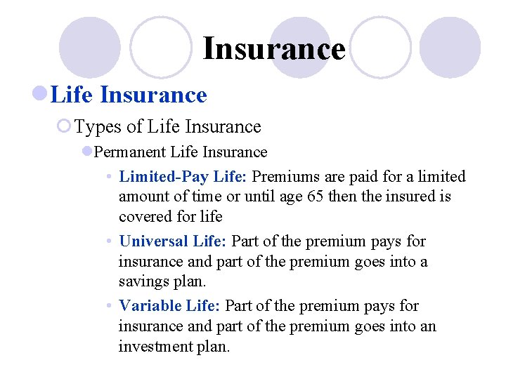 Insurance l. Life Insurance ¡Types of Life Insurance l. Permanent Life Insurance • Limited-Pay