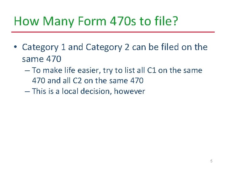 How Many Form 470 s to file? • Category 1 and Category 2 can