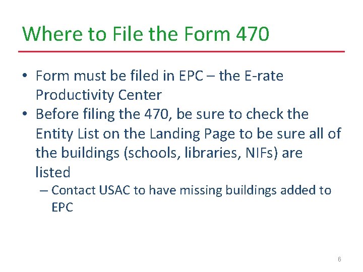 Where to File the Form 470 • Form must be filed in EPC –