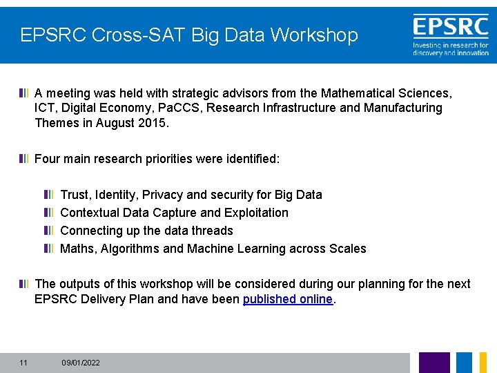EPSRC Cross-SAT Big Data Workshop A meeting was held with strategic advisors from the