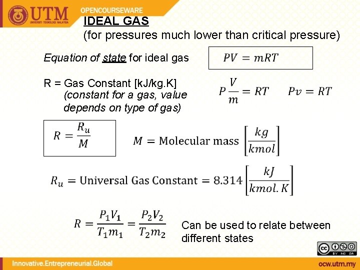 IDEAL GAS (for pressures much lower than critical pressure) Equation of state for ideal