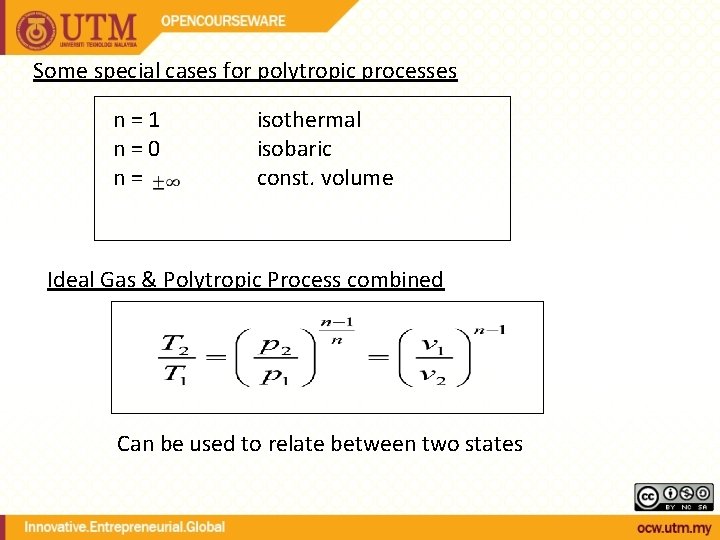 Some special cases for polytropic processes n=1 n=0 n= isothermal isobaric const. volume Ideal