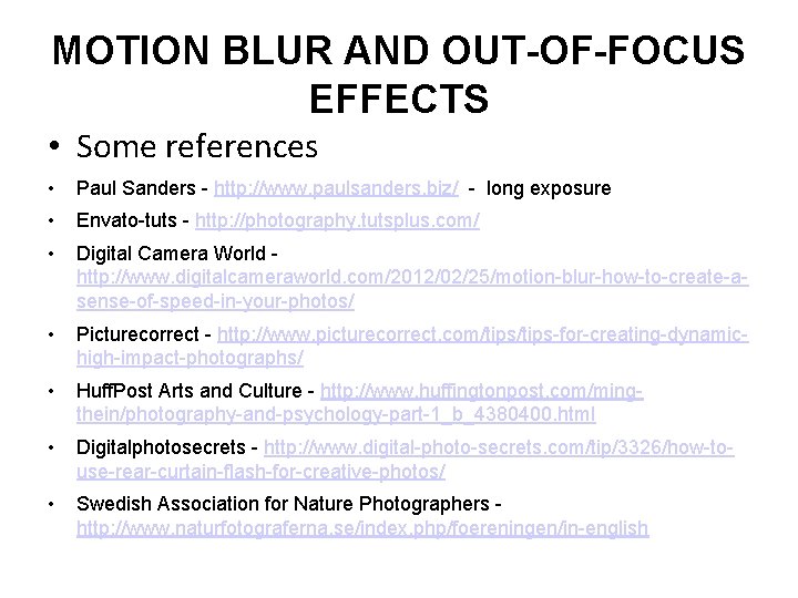 MOTION BLUR AND OUT-OF-FOCUS EFFECTS • Some references • Paul Sanders - http: //www.