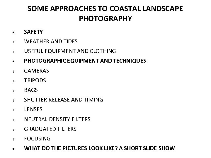 SOME APPROACHES TO COASTAL LANDSCAPE PHOTOGRAPHY SAFETY WEATHER AND TIDES USEFUL EQUIPMENT AND CLOTHING