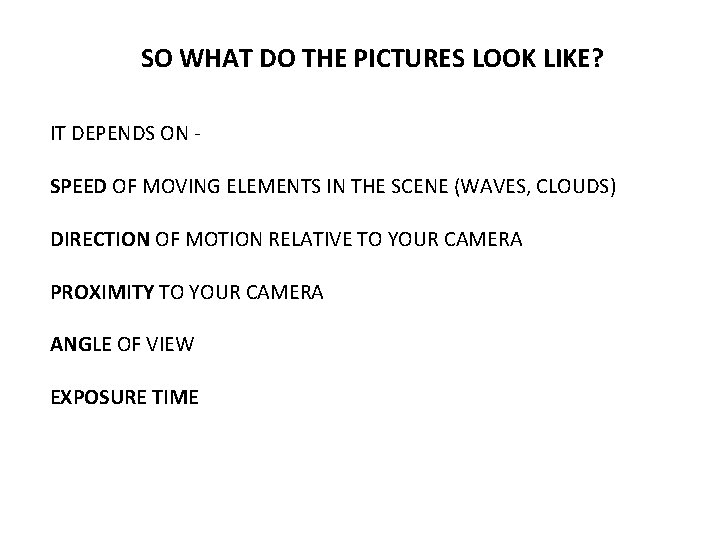 SSO WHAT DO THE PICTURES LOOK LIKE? IT DEPENDS ON SPEED OF MOVING ELEMENTS