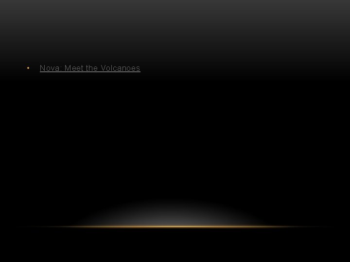  • Nova: Meet the Volcanoes 