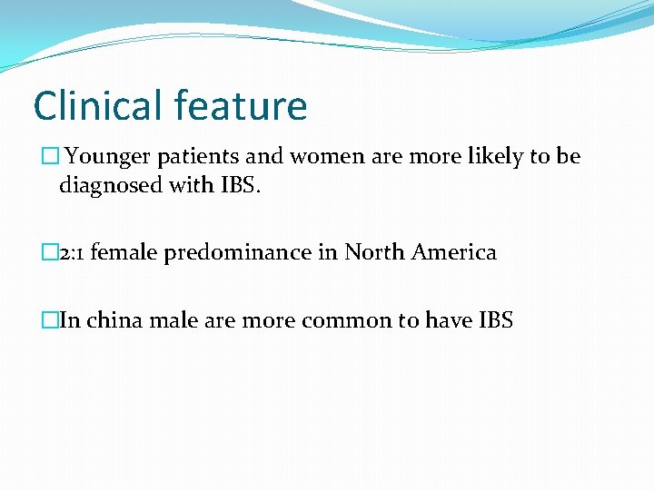 Clinical feature � Younger patients and women are more likely to be diagnosed with