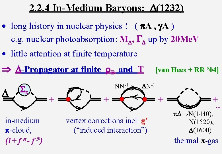 2. 2. 4 In-Medium Baryons: D(1232) long history in nuclear physics ! ( p.
