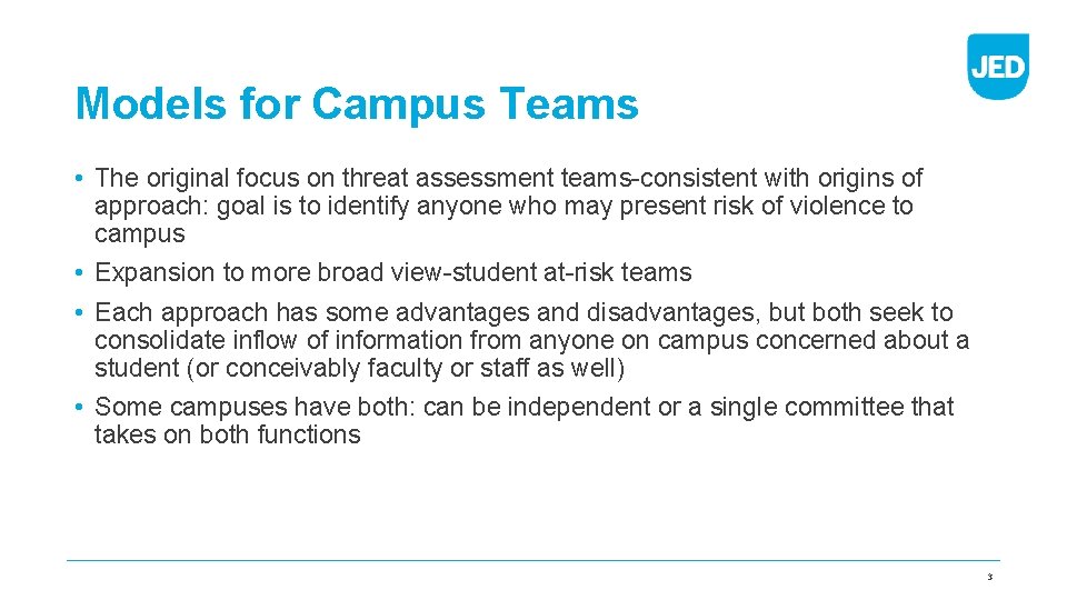 Models for Campus Teams • The original focus on threat assessment teams-consistent with origins