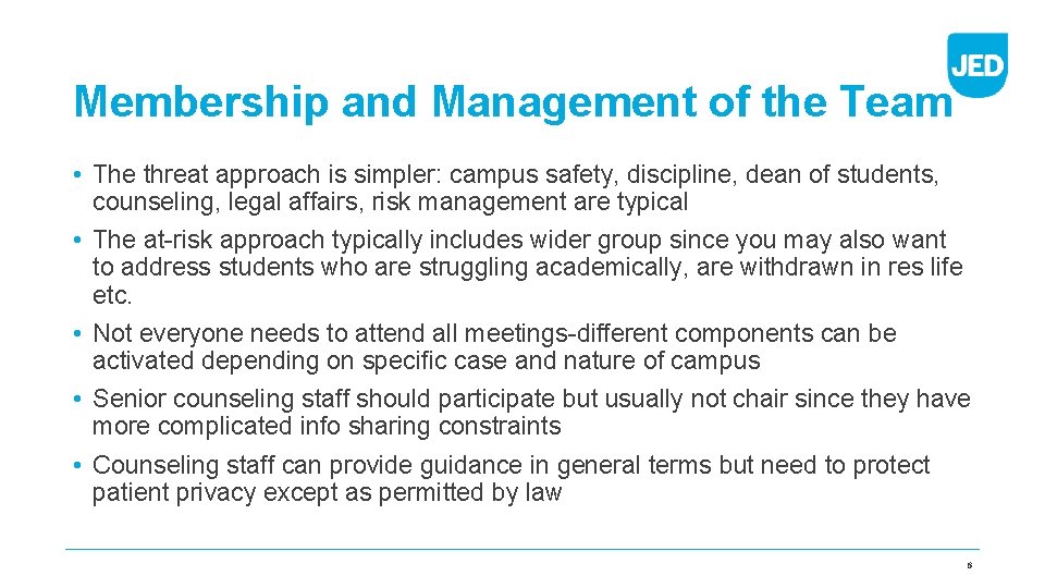 Membership and Management of the Team • The threat approach is simpler: campus safety,