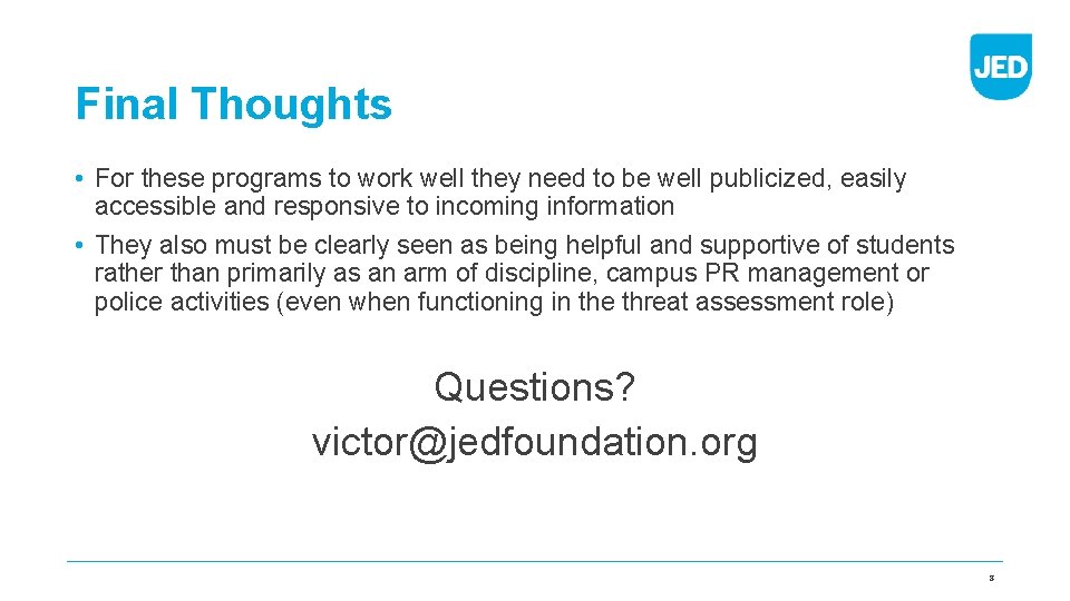 Final Thoughts • For these programs to work well they need to be well