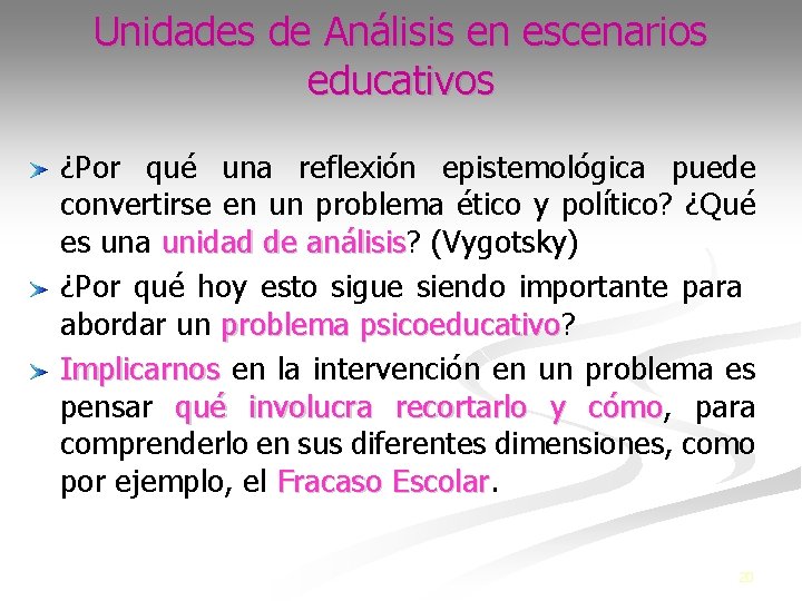 Unidades de Análisis en escenarios educativos ¿Por qué una reflexión epistemológica puede convertirse en