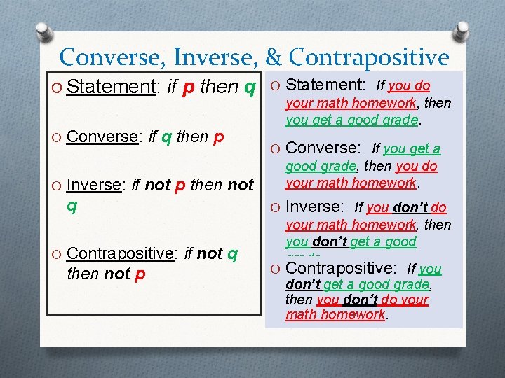 Converse, Inverse, & Contrapositive O Statement: if p then q O Statement: If you Converse, Inverse, & Contrapositive O Statement: if p then q O Statement: If you